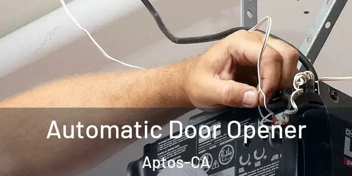  Automatic Door Opener Aptos-CA