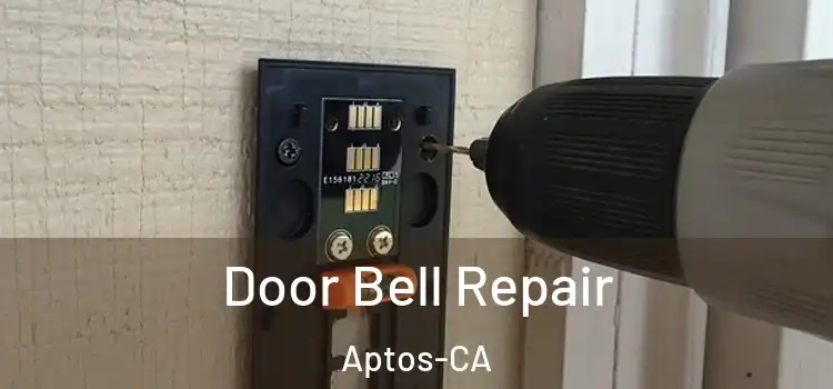  Door Bell Repair Aptos-CA