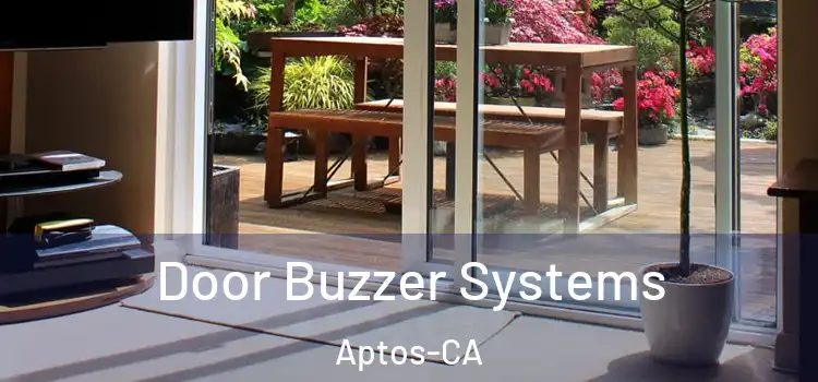  Door Buzzer Systems Aptos-CA