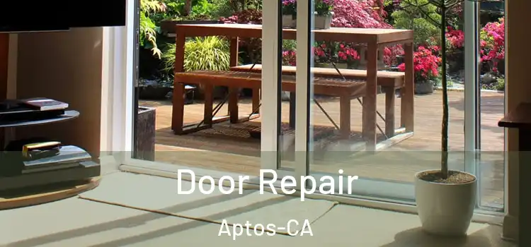  Door Repair Aptos-CA