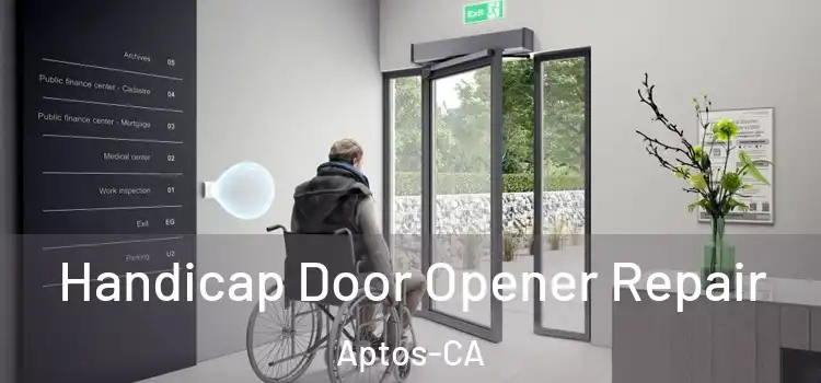  Handicap Door Opener Repair Aptos-CA