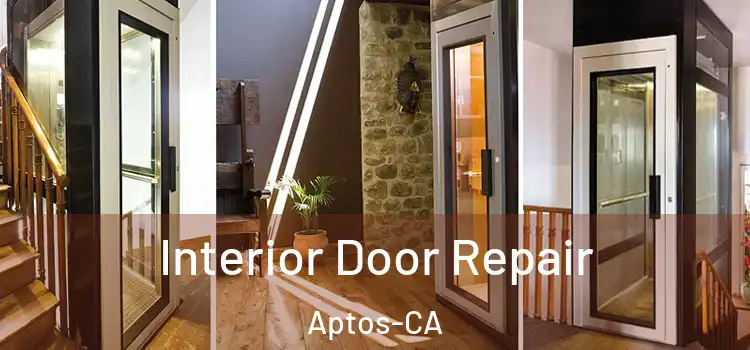  Interior Door Repair Aptos-CA
