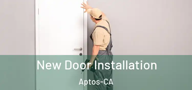  New Door Installation Aptos-CA