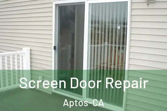  Screen Door Repair Aptos-CA